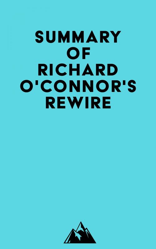 Couverture ebook de Summary of Richard O'Connor, PhD's Rewire, de Everest Media