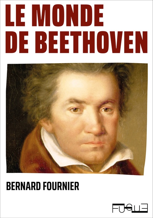 Couverture ebook de Le monde de Beethoven, de Bernard Fournier