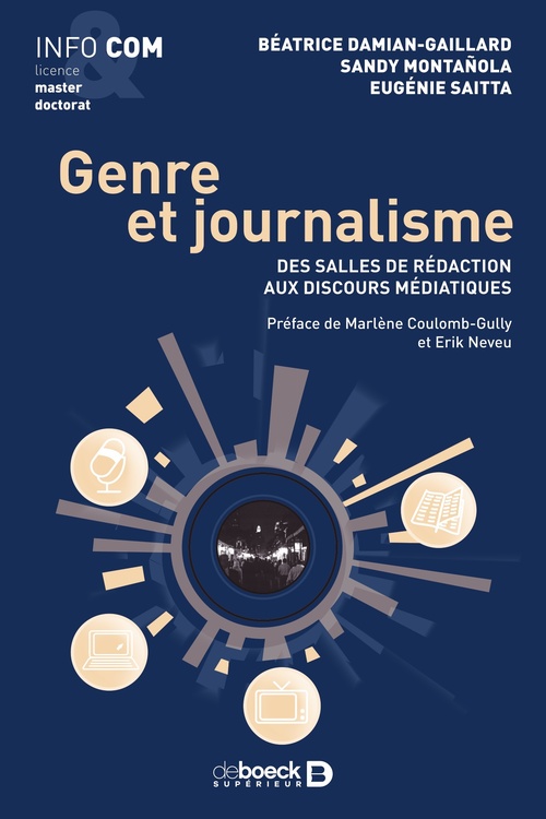 ebook cover of Genre et journalisme - Des salles de rédactions aux discours médiatiques, by Béatrice Damian-Gaillard, Sandy Montañola, Eugénie Saitta