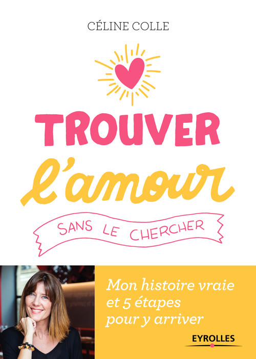 ebook cover of Trouver l'amour sans le chercher, by Céline Colle
