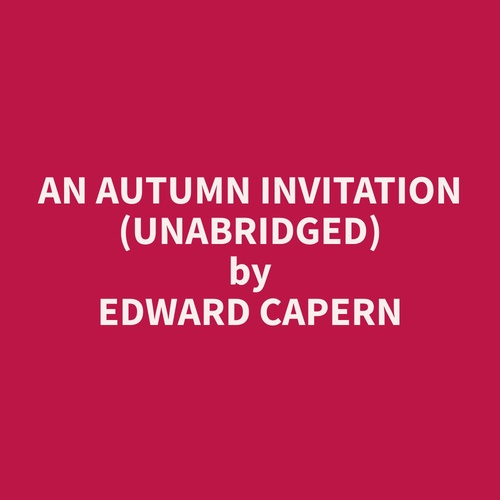audiobook cover of An Autumn Invitation (Unabridged), by Edward  Capern
