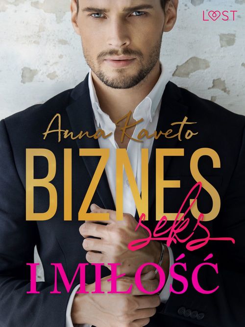 Couverture ebook de Biznes, seks i milo´s´c - opowiadanie erotyczne, de Anna Kaveto