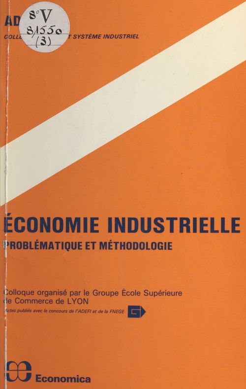 Couverture ebook de Économie industrielle : problématique et méthodologie, de Collectif