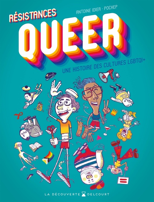 ebook cover of Résistances Queer - Une histoire des cultures LGBTQI+, by Antoine Idier