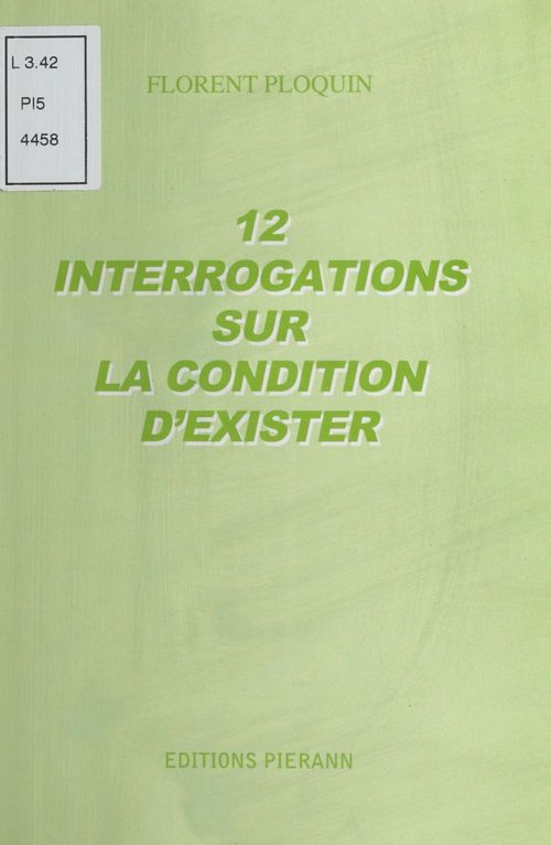 ebook cover of 12 interrogations sur la condition d'exister, by Florent Ploquin