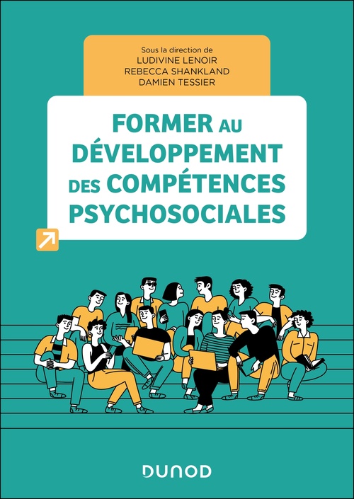 ebook cover of Former au développement des compétences psychosociales, by Rebecca Shankland, Damien Tessier, Ludivine Lenoir