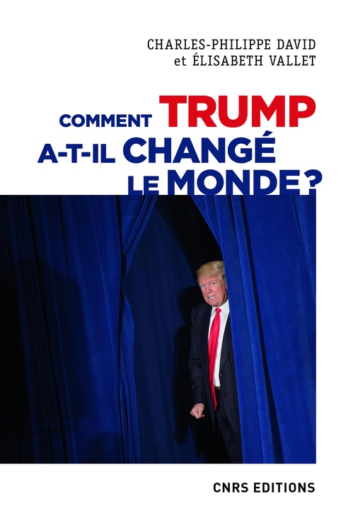 Couverture ebook de Comment Trump a-t-il changé le monde ? Le recul des relations internationales, de Charles-Philippe David, Elisabeth Vallet