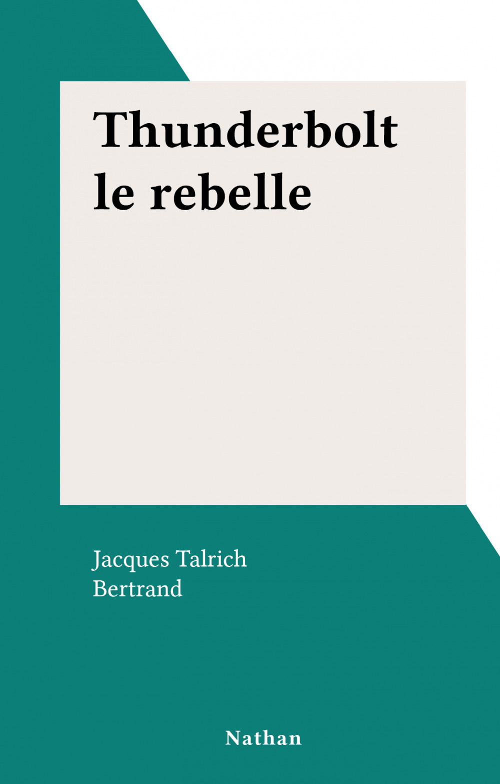 Couverture ebook de Thunderbolt le rebelle, de Jacques Talrich