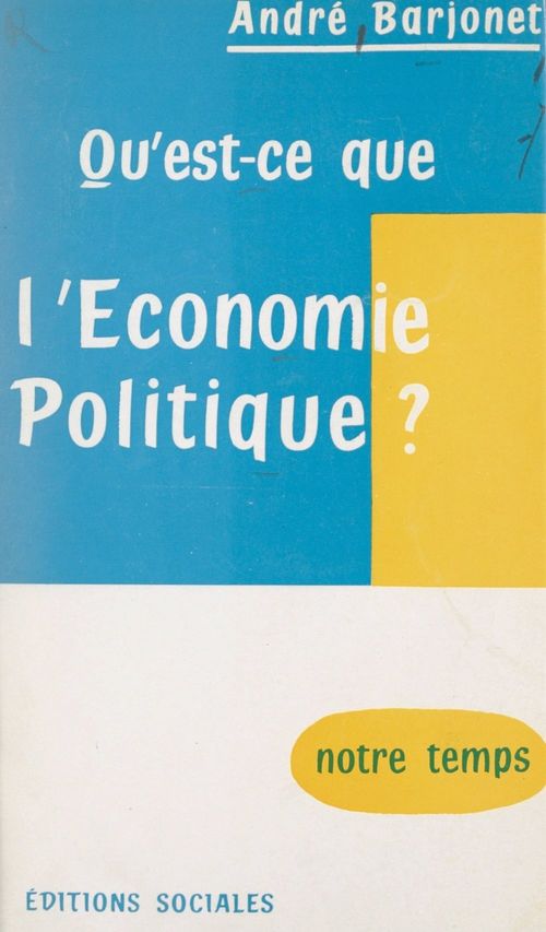 Couverture ebook de Qu'est-ce que l'économie politique ?, de Andre Barjonet