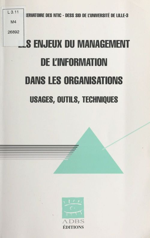 ebook cover of Les enjeux du management de l'information dans les organisations : usages, outils, techniques, by