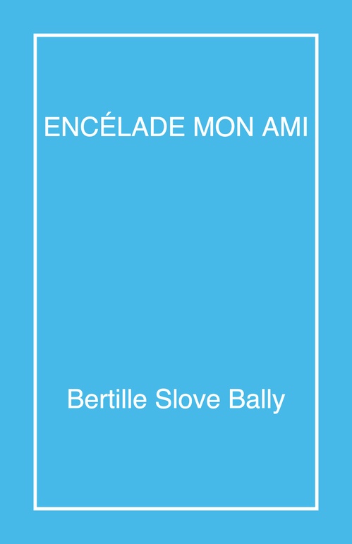 Couverture ebook de Encélade mon ami, de Bertille Slove Bally