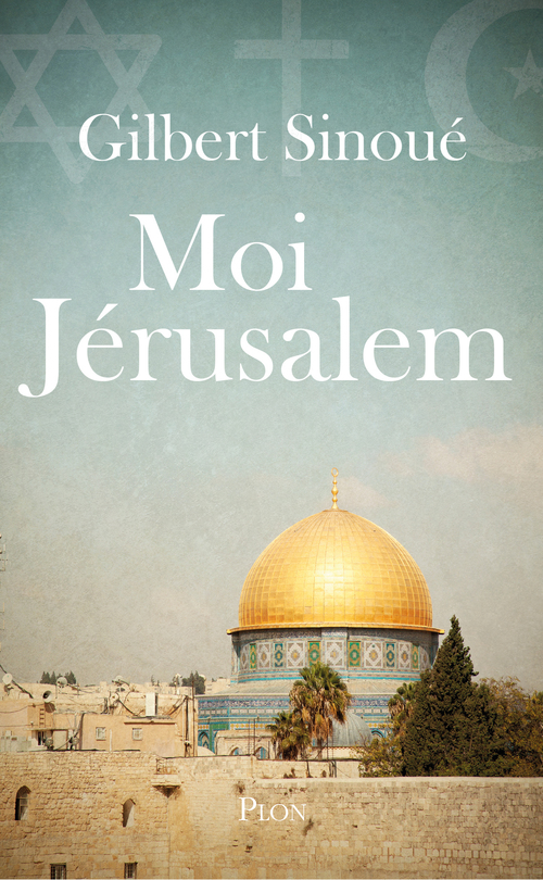 Couverture ebook de Moi, Jérusalem, de Gilbert Sinoué