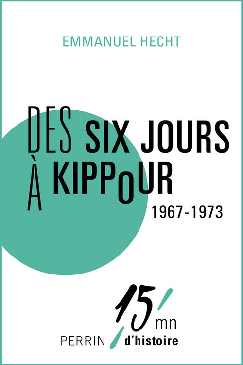 ebook cover of Des Six Jours à Kippour 1967-1973, by Emmanuel Hecht