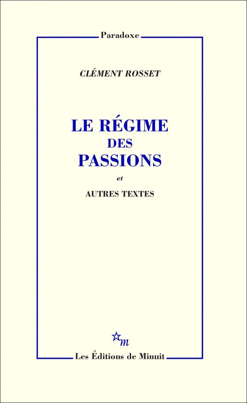 Couverture ebook de Le Régime des passions et autres textes, de Clément Rosset