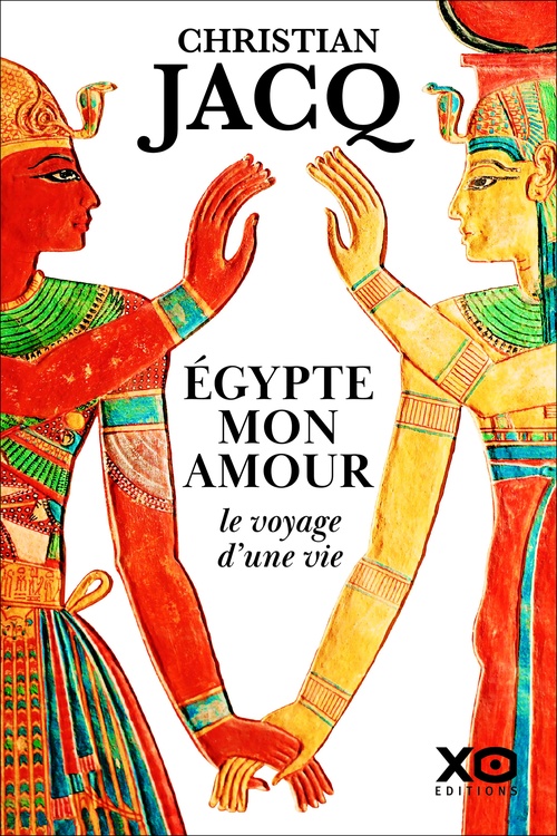 ebook cover of Égypte mon amour, le voyage d'une vie, by Christian Jacq