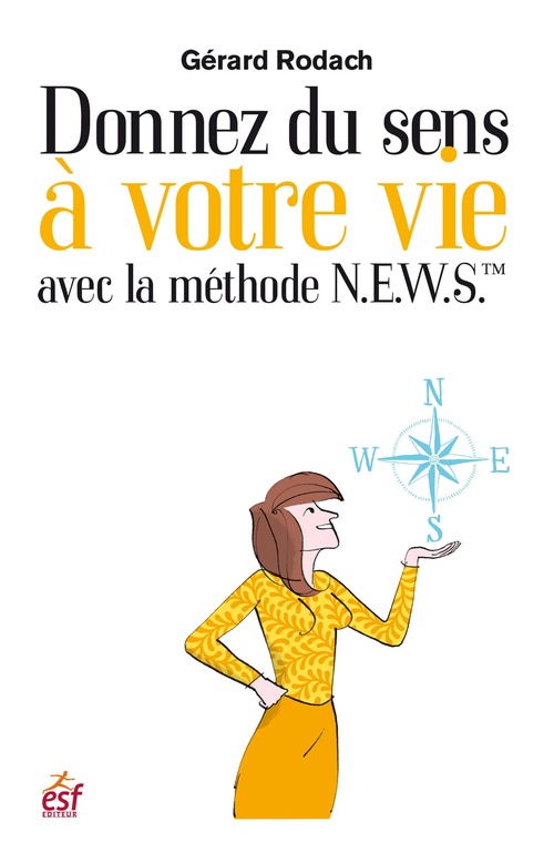 ebook cover of Donnez un sens à votre vie avec la méthode N.E.W.S, by Gerard Rodach