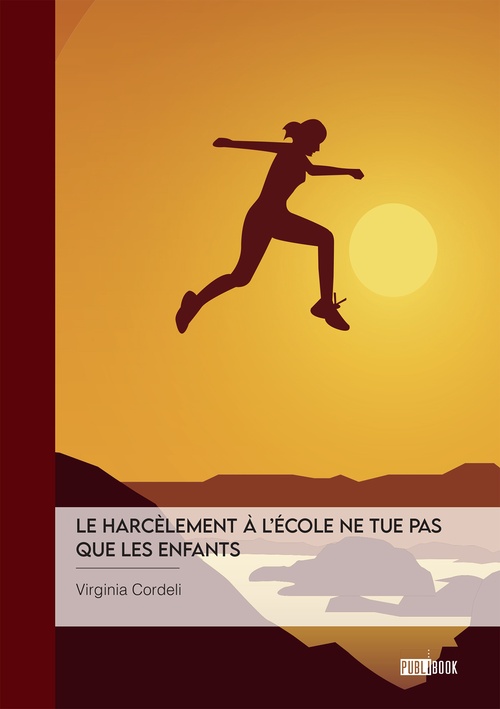ebook cover of Le harcèlement à l'école ne tue pas que les enfants, by Virginia Cordeli