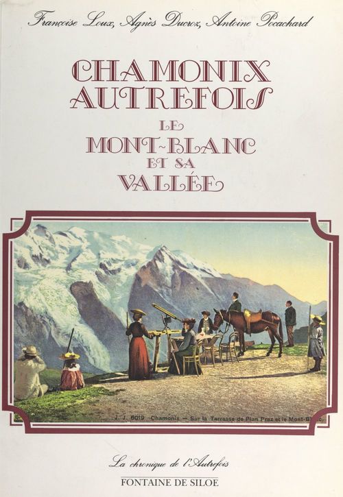 ebook cover of Chamonix autrefois, by Antoine Pocachard, Francoise Loux, Agnes Ducroz