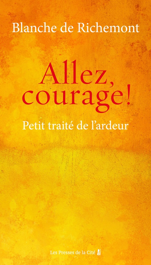 ebook cover of Allez, courage ! - Petit traité de l'ardeur, by Blanche de Richemont