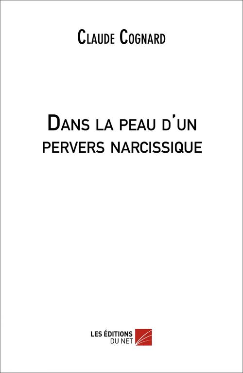 ebook cover of Dans la peau d'un pervers narcissique, by Claude Cognard