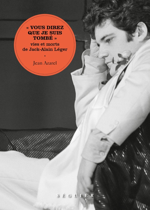Couverture ebook de Vous direz que je suis tombé - Vies et morts de Jack-Alain Léger, de Jean Azarel
