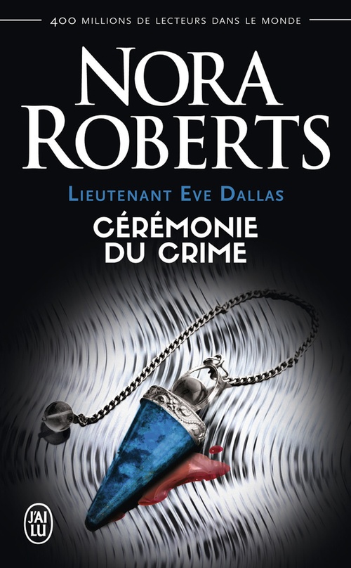 Couverture ebook de Lieutenant Eve Dallas (Tome 5) - Cérémonie du crime, de Roberts Nora