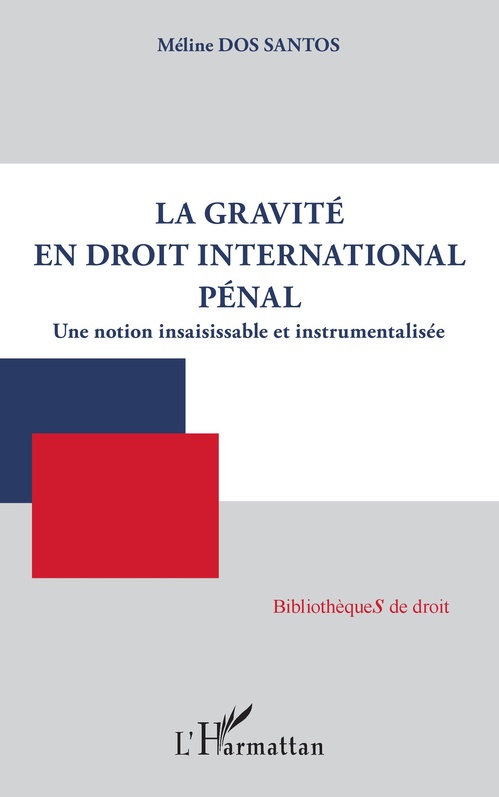Couverture ebook de La gravité en droit international pénal, de Méline Dos Santos