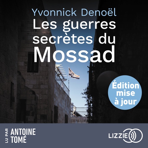 audiobook cover of Les guerres secrètes du Mossad, by Yvonnick Denoël