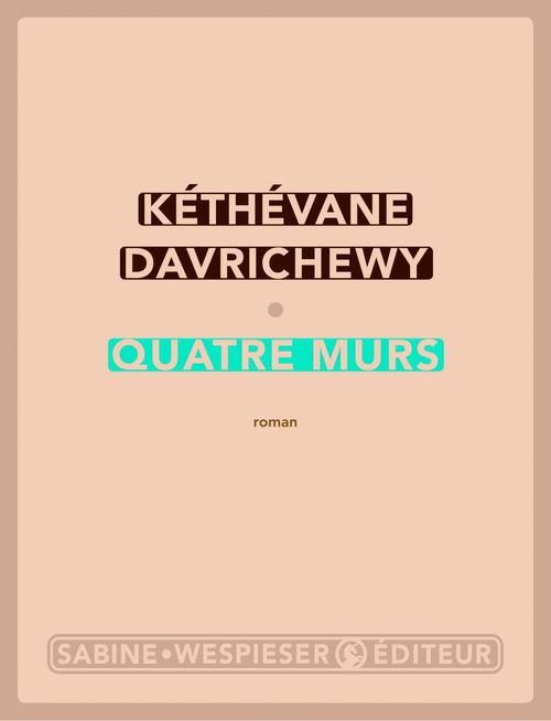 Couverture ebook de Quatre murs, de Kéthévane Davrichewy