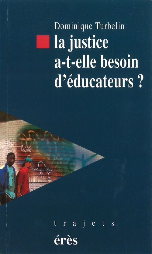 ebook cover of La justice a- t-elle besoin d éducateurs ?, by Dominique Turbelin