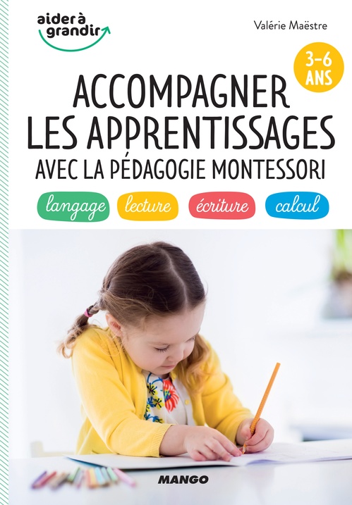 Couverture ebook de Accompagner les apprentissages avec la pédagogie Montessori (3-6 ans), de Valérie Maëstre