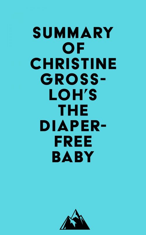 ebook cover of Summary of Christine Gross-Loh's The Diaper-Free Baby, by Everest Media