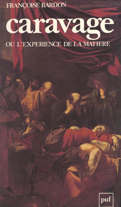 Couverture ebook de Caravage ou l'expérience de la matière, de Francoise Bardon
