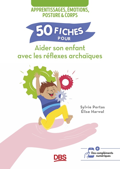 ebook cover of 50 fiches pour aider son enfant avec les réflexes archaïques, by Sylvie Portas, Elise Harwal