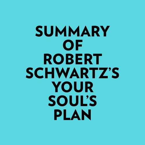 Couverture audiobook de Summary of Robert Schwartz's Your Soul's Plan, de Everest Media
