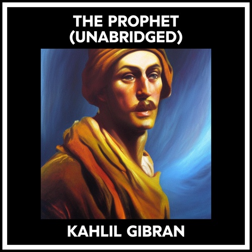 Couverture audiobook de The Prophet (Unabridged), de Kahlil Gibran