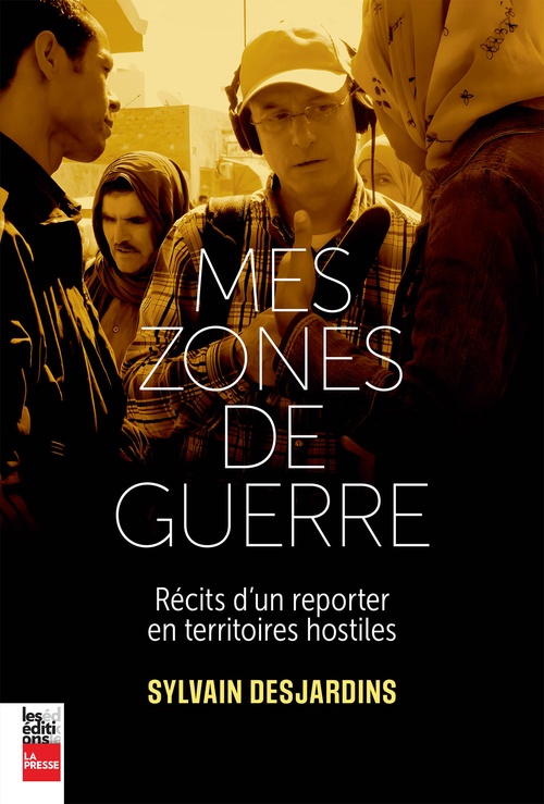 Couverture ebook de Mes zones de guerre, de Sylvain Desjardins
