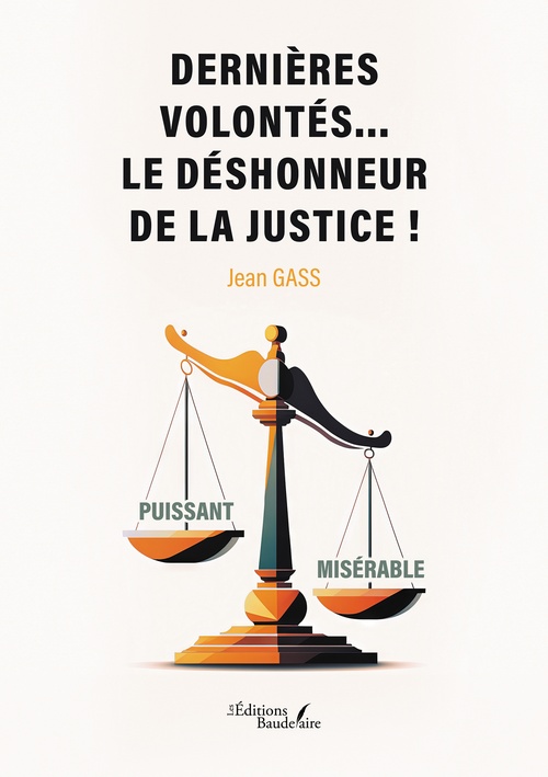 ebook cover of Dernières volontés... le déshonneur de la justice !, by Jean Gass