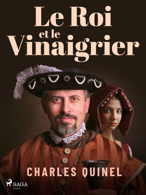 Couverture ebook de Le Roi et le Vinaigrier, de Charles Quinel