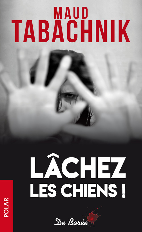 ebook cover of Lâchez les chiens !, by Maud Tabachnik