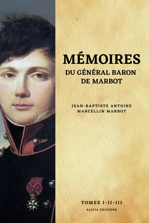 Couverture ebook de Mémoires du Général Baron de Marbot, de Jean Baptiste Antoine Marcellin De Marbo