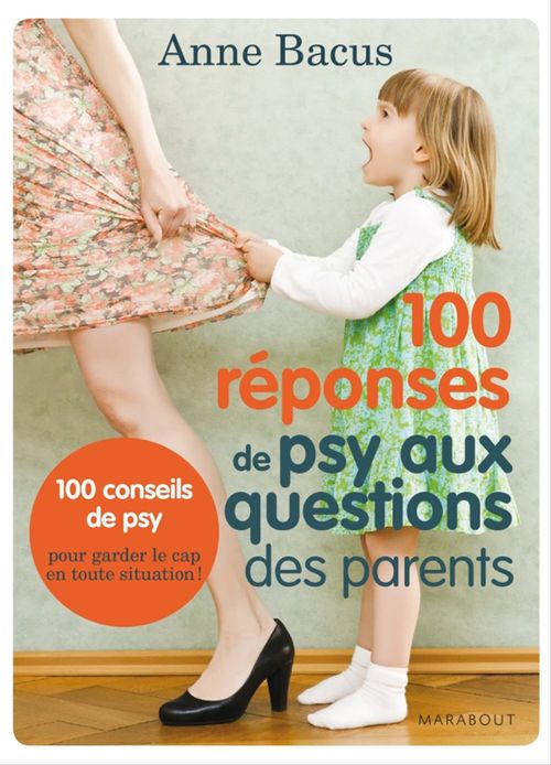 Couverture ebook de 100 réponses de psy aux questions des parents, de Anne Bacus