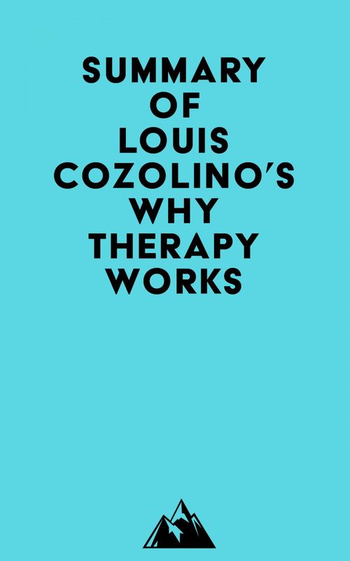 ebook cover of Summary of Louis Cozolino's Why Therapy Works, by   Everest Media