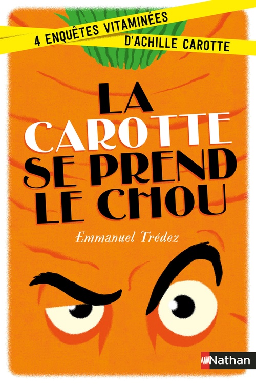Couverture ebook de La carotte se prend le chou:4 enquêtes vitaminées d'Achille Carotte-EFL3, de Emmanuel Trédez