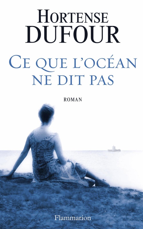 ebook cover of Ce que l'océan ne dit pas, by Hortense Dufour