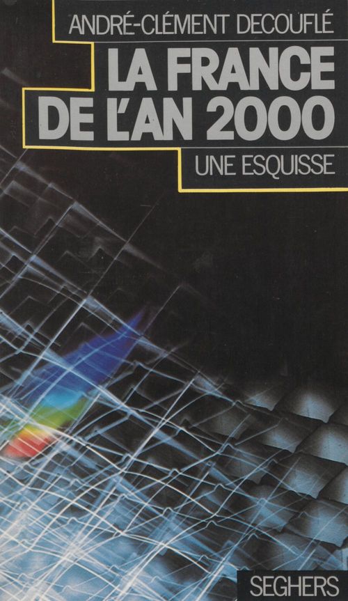 Couverture ebook de La France en l'an 2000, une esquisse, de Decoufle A