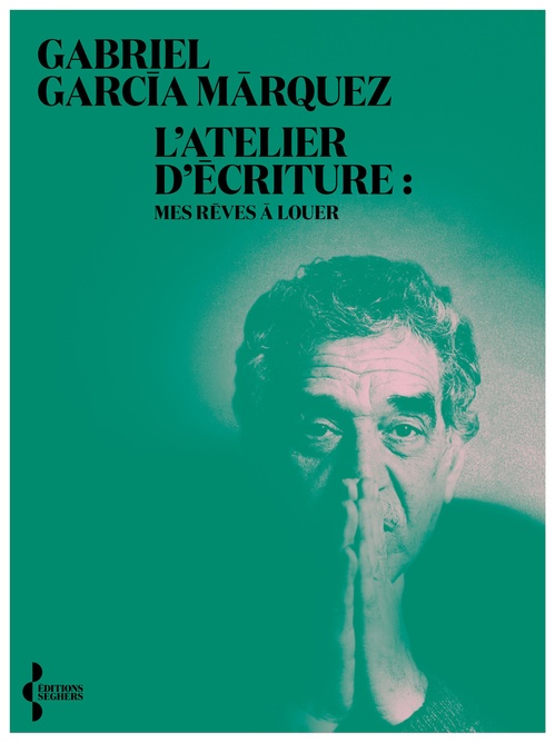 ebook cover of L'Atelier d'écriture : Mes rêves à louer, by Gabriel Garcia Marquez