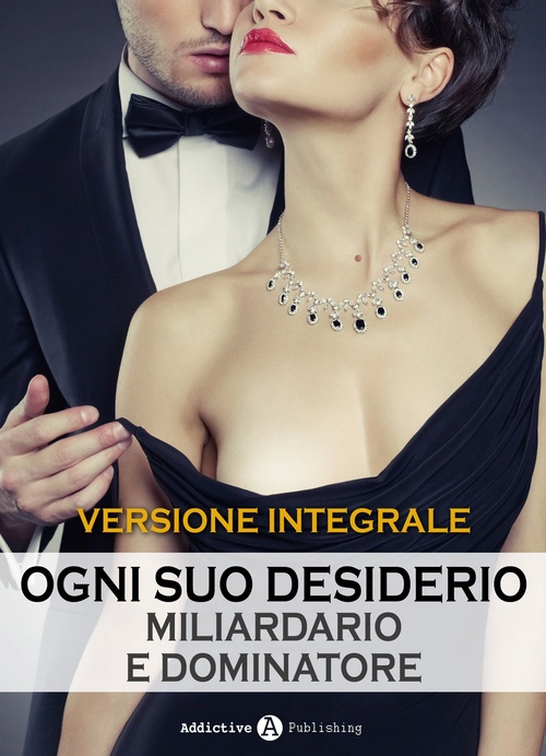 ebook cover of Ogni suo desiderio - Miliardario e dominatore, by Megan Harold