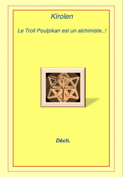 Couverture ebook de Kirolen, le Troll Poulpikan est un alchimiste, de Annaeditions Annaeditions