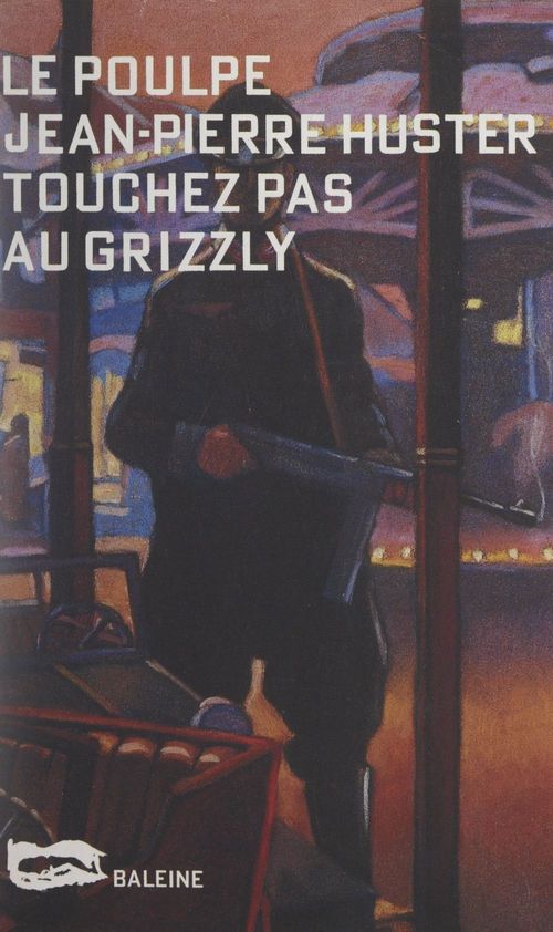 Couverture ebook de Touchez pas au grizzly, de Jean-Pierre Huster